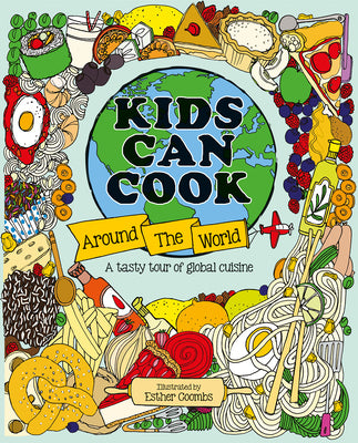 Cover Image for Kids Can Cook Around the World: A Tasty Tour of Global Cuisine -- Esther Coombs, Hardcover