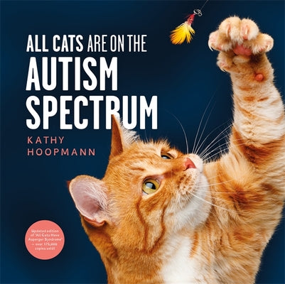 All Cats Are on the Autism Spectrum: An Affirming Introduction to Autism -- Kathy Hoopmann, Hardcover