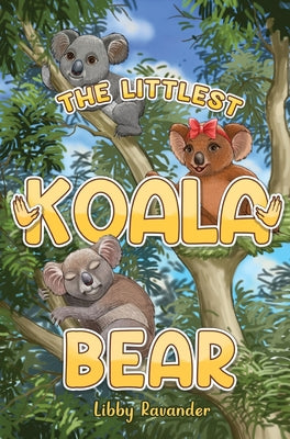 Cover Image for The Littlest Koala Bear -- Libby Ravander, Paperback