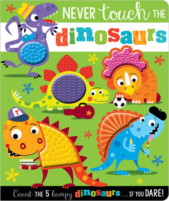 Cover Image for Never Touch the Dinosaurs -- Rosie Greening, Board Books