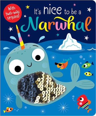 It's Nice to Be a Narwhal! -- Rosie Greening, Board Books