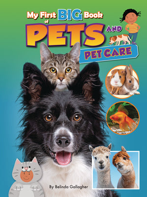 Cover Image for My First Big Book of Pets and Pet Care -- Belinda Gallagher, Paperback