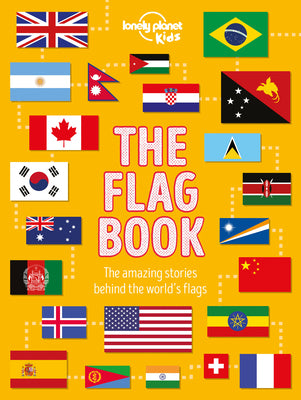 Cover Image for Lonely Planet Kids the Flag Book -- Moira Butterfield, Hardcover