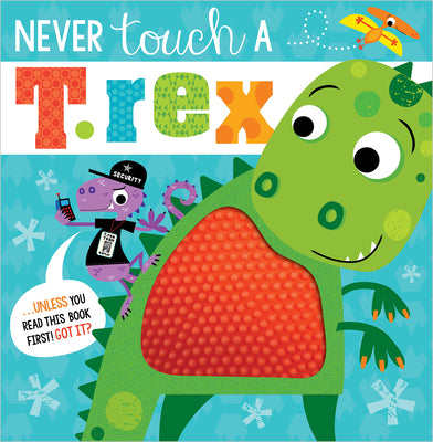 Cover Image for Never Touch a T. Rex! -- Rosie Greening, Paperback