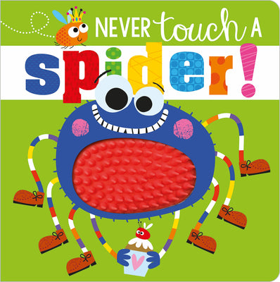 Never Touch a Spider! -- Rosie Greening, Board Books