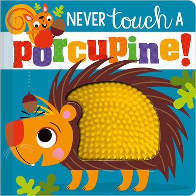 Cover Image for Never Touch a Porcupine! -- Rosie Greening, Board Books