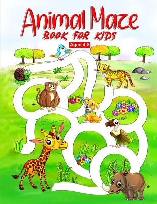 Cover Image for Animal Maze Book for Kids Aged 4-8: Fun Childrens Activity Book, for Children Aged 4 5 6 7 & 8 -- Activity World, Paperback