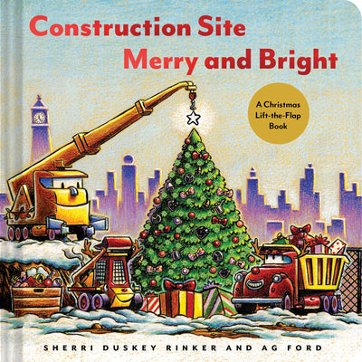 Cover Image for Construction Site Merry and Bright: A Christmas Lift-The-Flap Book -- Sherri Duskey Rinker, Hardcover