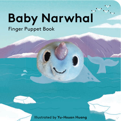 Cover Image for Baby Narwhal: Finger Puppet Book -- Yu-Hsuan Huang, Board Books