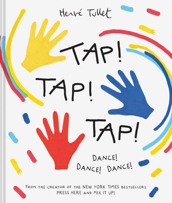 Cover Image for Tap! Tap! Tap!: Dance! Dance! Dance! -- Herve Tullet, Hardcover