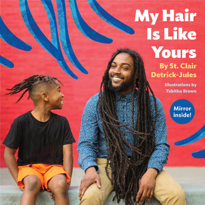 Cover Image for My Hair Is Like Yours -- St Clair Detrick-Jules, Board Books