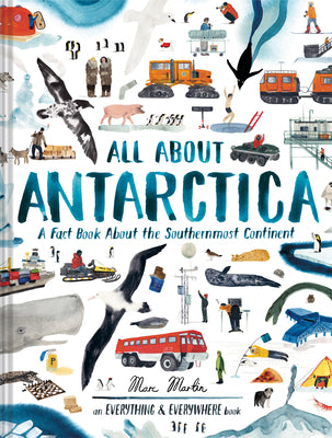Cover Image for All about Antarctica: A Fact Book about the Southernmost Continent -- Marc Martin, Hardcover