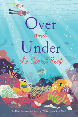 Cover Image for Over and Under the Coral Reef -- Kate Messner, Hardcover
