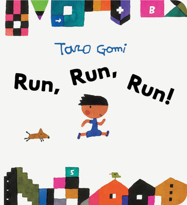 Run, Run, Run! -- Taro Gomi, Board Books