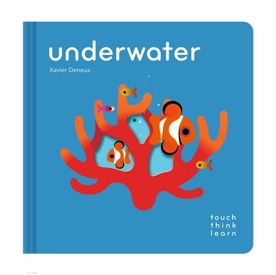 Cover Image for Touchthinklearn: Underwater -- Xavier Deneux, Board Books