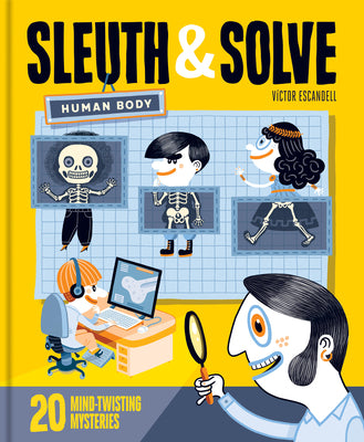 Cover Image for Sleuth & Solve: Human Body: 20 Mind-Twisting Mysteries -- Victor Escandell, Hardcover
