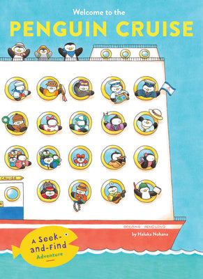 Cover Image for Welcome to the Penguin Cruise: A Seek-And-Find Adventure -- Haluka Nohana, Hardcover