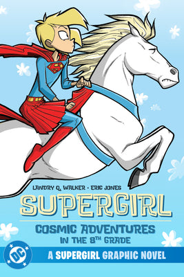 Cover Image for Supergirl: Cosmic Adventures in the 8th Grade (New Edition) -- Landry Q. Walker, Paperback