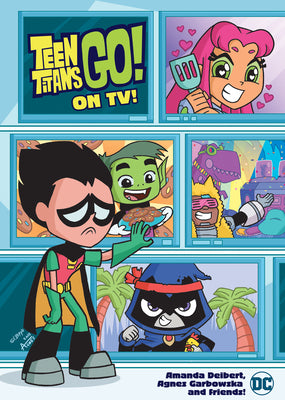 Teen Titans Go! on Tv! -- Amanda Deibert, Paperback