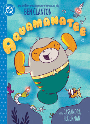 Cover Image for Aquamanatee -- Ben Clanton, Hardcover