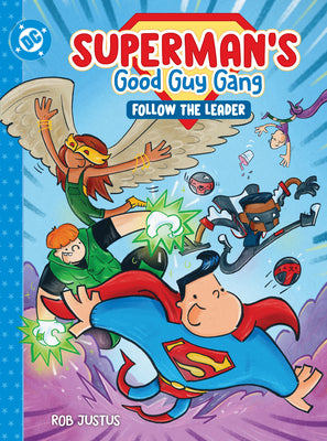 Cover Image for Superman's Good Guy Gang: Follow the Leader -- Rob Justus, Hardcover