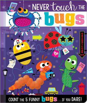 Cover Image for Never Touch the Bugs! -- Rosie Greening, Board Books