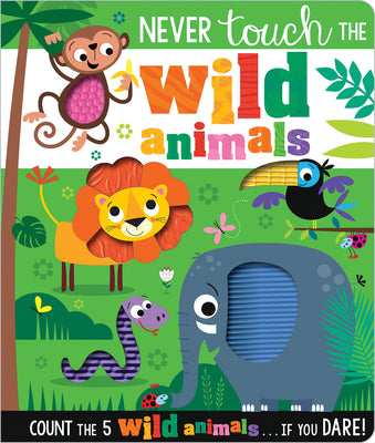 Cover Image for Never Touch the Wild Animals -- Make Believe Ideas, Board Books