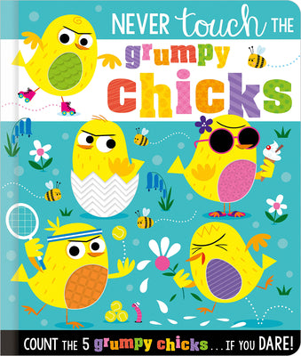 Cover Image for Never Touch the Grumpy Chicks -- Rosie Greening, Board Books