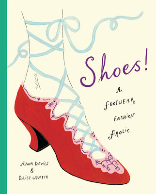 Cover Image for Shoes!: A Footwear Fashion Frolic -- Anna Davies, Hardcover