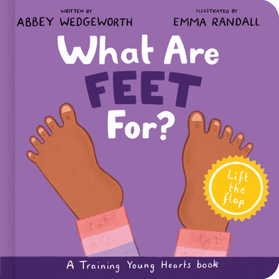 Cover Image for What Are Feet For? Board Book: A Lift-The-Flap Board Book -- Abbey Wedgeworth, Board Books