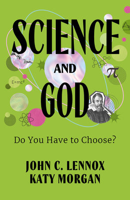 Cover Image for Science and God: Do You Have to Choose? -- John Lennox, Paperback
