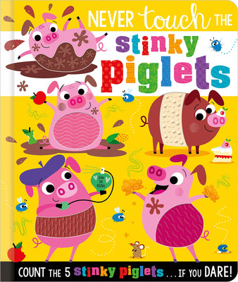 Cover Image for Never Touch the Stinky Piglets -- Christie Hainsby, Board Books