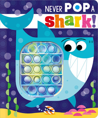 Cover Image for Never Pop a Shark! -- Christie Hainsby, Board Books