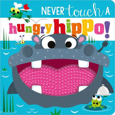 Cover Image for Never Touch a Hungry Hippo! -- Rosie Greening, Board Books