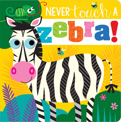 Cover Image for Never Touch a Zebra! -- Rosie Greening, Paperback