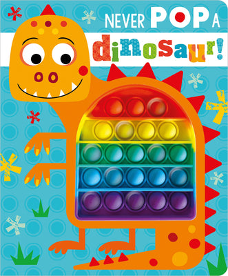 Cover Image for Never Pop a Dinosaur! -- Rosie Greening, Board Books