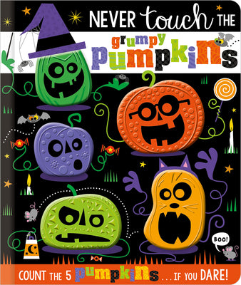 Cover Image for Never Touch the Grumpy Pumpkins -- Rosie Greening, Board Books