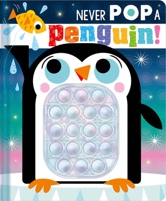 Cover Image for Never Pop a Penguin! -- Christie Hainsby, Board Books