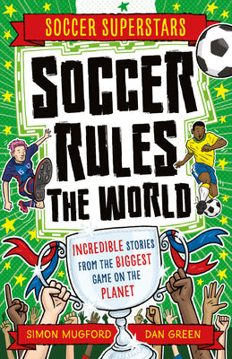 Soccer Rules the World -- Simon Mugford, Paperback