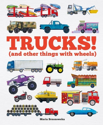Cover Image for Trucks!: (And Other Things with Wheels) -- Bryony Davies, Paperback