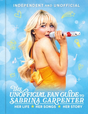 Cover Image for The Unofficial Fan Guide to Sabrina Carpenter -- Hannah Cather, Hardcover