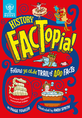 Cover Image for History Factopia!: Follow Ye Olde Trail of 400 Facts -- Paige Towler, Hardcover