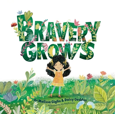 Cover Image for Bravery Grows: A Story for All Children, Including Those with Anxiety or Selective Mutism -- Melissa Giglio, Hardcover