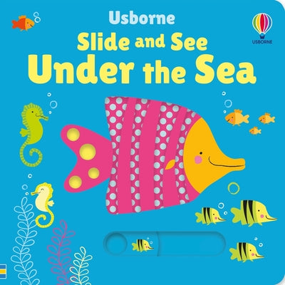 Cover Image for Slide and See Under the Sea -- Fiona Watt, Board Books