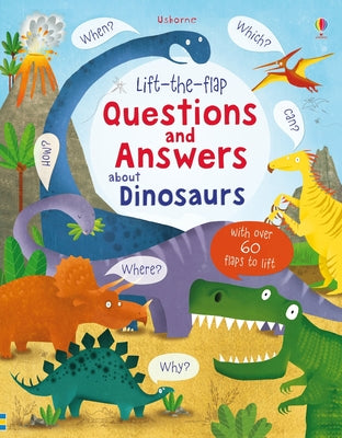 Cover Image for Lift-The-Flap Questions and Answers about Dinosaurs -- Katie Daynes, Board Books