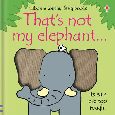 Cover Image for That's Not My Elephant... -- Fiona Watt, Board Books