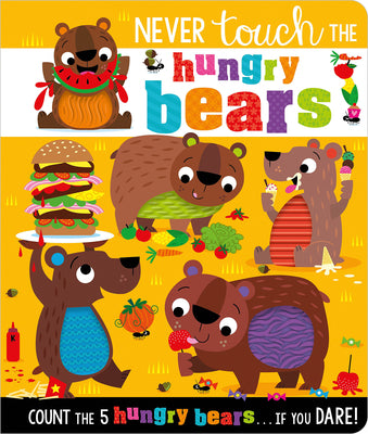 Cover Image for Never Touch the Hungry Bears -- Alice Fewery, Board Books