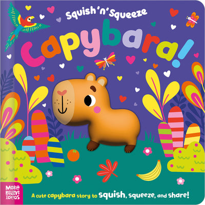Cover Image for Squish 'n' Squeeze Capybara! -- Alice Fewery, Paperback