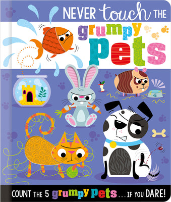 Cover Image for Never Touch the Grumpy Pets -- Christie Hainsby, Board Books