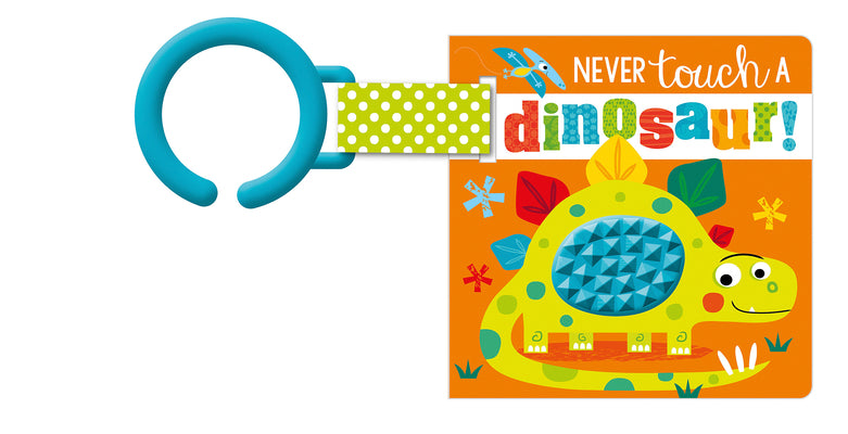 Cover Image for Never Touch a Dinosaur! -- Alice Fewery, Board Books